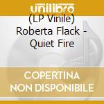 (LP Vinile) Roberta Flack - Quiet Fire vinile