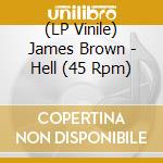 (LP Vinile) James Brown - Hell (45 Rpm) vinile
