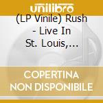 (LP Vinile) Rush - Live In St. Louis, 11.2.1980 - Kshe vinile
