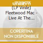(LP Vinile) Fleetwood Mac - Live At The Record Plant In Sausalito, 1 vinile