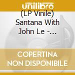 (LP Vinile) Santana With John Le - Live At The Bammies, 1989 Kfog-Fm vinile