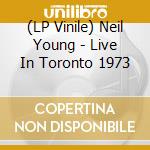 (LP Vinile) Neil Young - Live In Toronto 1973 vinile