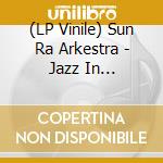 (LP Vinile) Sun Ra Arkestra - Jazz In Silhouette vinile