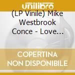 (LP Vinile) Mike Westbrook Conce - Love Songs vinile