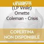 (LP Vinile) Ornette Coleman - Crisis vinile
