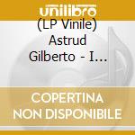 (LP Vinile) Astrud Gilberto - I Haven T Got Anything Better To Do vinile