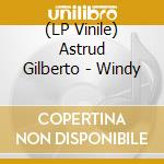 (LP Vinile) Astrud Gilberto - Windy vinile