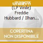 (LP Vinile) Freddie Hubbard / Ilhan Mimaroglu - Sings Me A Song Of Songmy vinile