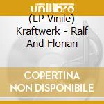 (LP Vinile) Kraftwerk - Ralf And Florian vinile