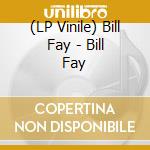 (LP Vinile) Bill Fay - Bill Fay vinile