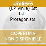 (LP Vinile) Ist Ist - Protagonists vinile