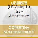 (LP Vinile) Ist Ist - Architecture vinile