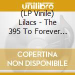 (LP Vinile) Lilacs - The 395 To Forever (Night Bus Vinyl) vinile