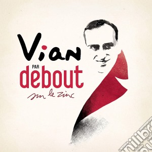Debout Sur Le Zinc - Vian Par Debout Sur Le Zinc cd musicale