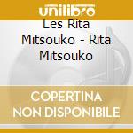 Les Rita Mitsouko - Rita Mitsouko cd musicale