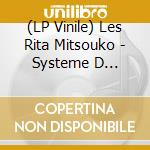(LP Vinile) Les Rita Mitsouko - Systeme D (2Lp+Cd) vinile