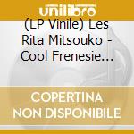 (LP Vinile) Les Rita Mitsouko - Cool Frenesie (2Lp+Cd) lp vinile