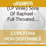 (LP Vinile) Sons Of Raphael - Full-Throated Messianic Homage lp vinile