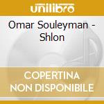 Omar Souleyman - Shlon cd musicale