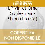 (LP Vinile) Omar Souleyman - Shlon (Lp+Cd) vinile