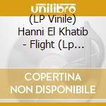 (LP Vinile) Hanni El Khatib - Flight (Lp + Cd Included) lp vinile