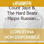 Count Jaye & The Hard Beats - Hippo Russian Pickle Giant Blue Disguise cd
