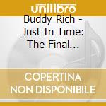 Buddy Rich - Just In Time: The Final Recording (2 Cd) cd