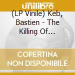 (LP Vinile) Keb, Bastien - The Killing Of Eugene Peeps vinile
