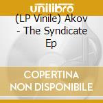 (LP Vinile) Akov - The Syndicate Ep vinile