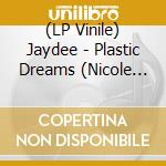 (LP Vinile) Jaydee - Plastic Dreams (Nicole Moudaber Renaissance Remix) vinile