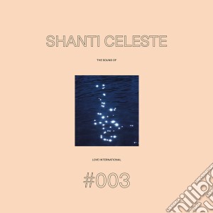 (LP Vinile) Shanti Celeste: The Sound Of Love International #003 / Various (2 Lp) lp vinile