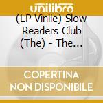 (LP Vinile) Slow Readers Club (The) - The Joy Of The Return lp vinile