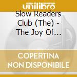 Slow Readers Club (The) - The Joy Of The Return cd