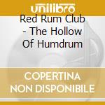 Red Rum Club - The Hollow Of Humdrum cd