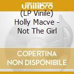 (LP Vinile) Holly Macve - Not The Girl lp vinile