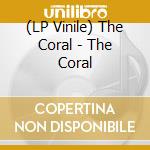 (LP Vinile) The Coral - The Coral vinile