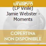 (LP Vinile) Jamie Webster - Moments lp vinile