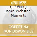 (LP Vinile) Jamie Webster - Moments vinile
