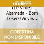 (LP Vinile) Altameda - Born Losers/Vinyle Beige vinile