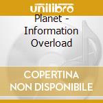 Planet - Information Overload cd