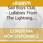 Sad Boys Club - Lullabies From The Lightning Tree cd