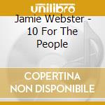 Jamie Webster - 10 For The People cd