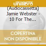 (Audiocassetta) Jamie Webster - 10 For The People cd