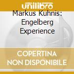 Markus Kuhnis: Engelberg Experience cd musicale