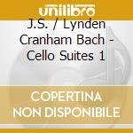J.S. / Lynden Cranham Bach - Cello Suites 1 cd musicale