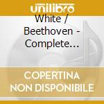 White / Beethoven - Complete Violin Sonatas (3 Cd) cd