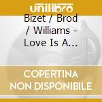 Bizet / Brod / Williams - Love Is A Rebellious Bird cd