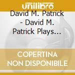 David M. Patrick - David M. Patrick Plays Widor cd