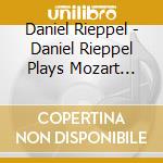 Daniel Rieppel - Daniel Rieppel Plays Mozart Copland & Schumann cd musicale