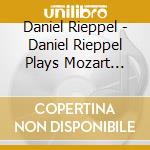 Daniel Rieppel - Daniel Rieppel Plays Mozart Copland & Schumann cd